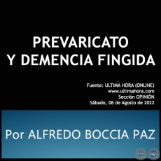 PREVARICATO Y DEMENCIA FINGIDA - Por ALFREDO BOCCIA PAZ - Sábado, 06 de Agosto de 2022 